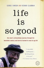 Life is So Good - George Dawson