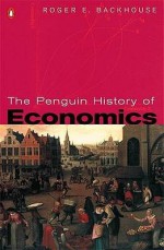 The Penguin History Of Economics - Roger Backhouse