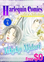 [Free] Harlequin Comics Artist Selection Vol. 4 - Tessa Radley, Sharon Kendrick, Carol Marinelli, Marie Ferrarella, Lynne Graham, Yukako Midori