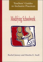 Teachers' Guides to Inclusive Practices : Modifying Schoolwork (Teacher's Guide to Inclusive Practices) - Rachel Janney, Martha E. Snell