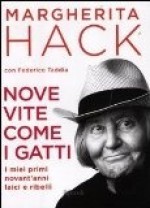 Nove vite come i gatti. I miei primi novant'anni laici e ribelli - argherita Hack, Federico Taddia