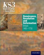 Renaissance, Revolution And Reformation (Folens History) - Aaron Wilkes, James Ball