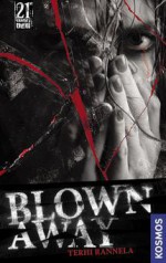 Blown Away - Terhi Rannela, Laura Hirvi