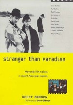 Stranger Than Paradise - Geoff Andrew