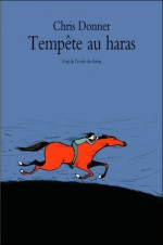 Tempête au haras - Chris Donner