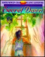 Secret Dawn - Edith Newlin Chase