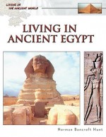 Living in Ancient Egypt - Roger Kean, Oliver Frey