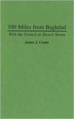 100 miles from Baghdad - James J. Cooke