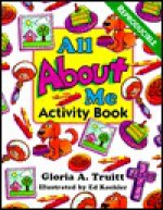 All about Me Activity Book - Gloria Truitt, Ed Koehler