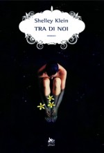 Tra di noi - Shelley Klein, Clara Nubile