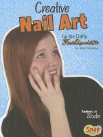 Creative Nail Art for the Crafty Fashionista - Mary Meinking