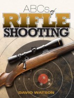 ABCs of Rifle Shooting - David Watson