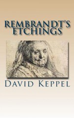 Rembrandt's Etchings - David Keppel, Maggie Mack