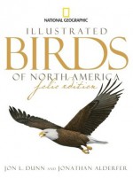 National Geographic Illustrated Birds of North America, Folio Edition - Jon L. Dunn, Jonathan Alderfer