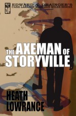 The Axeman of Storyville(Cash Laramie & Gideon Miles) - Heath Lowrance