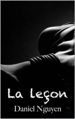 La leçon (French Edition) - Daniel Nguyen