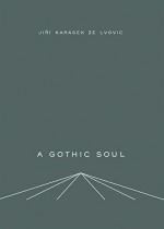 A Gothic Soul - Jirí Karásek, Sascha Schneider, Kirsten Lodge