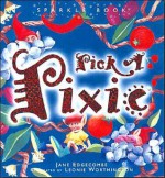 Pick a Pixie - Jane Edgecombe, Leonie Worthington