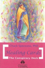 Healing Cards: The Conspiracy Deck - Chuck Spezzano