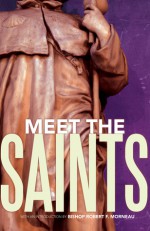 Meet the Saints - Robert F. Morneau, St. Anthony Messenger Press