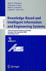 Knowledge-Based and Intelligent Information and Engineering Systems: 13th International Conference, KES 2009 Santiago, Chile, September 28-30, 2009 Proceedings, Part II - Juan D. Velásquez, Sebastián A. Ríos, Robert J. Howlett, Lakhmi C. Jain