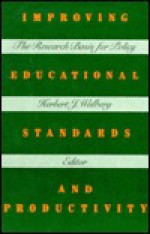 Improving Educational Standards and Productivity: The Research Basis for Policy (Series on Contemporary Educational Issues) - Herbert J. Walberg