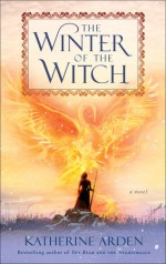 The Winter of the Witch - Katherine Arden