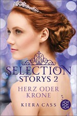 Selection Storys - Herz oder Krone: Band 2 - Kiera Cass, Susann Friedrich