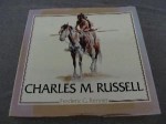 Charles M. Russell: Paintings, Drawings, and Sculpture in the Amon Carter Museum (Library of American Art) - Charles Russell, Frederic Gordon Renner