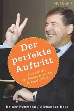 Der Perfekte Auftritt - Reiner Neumann, Alexander Ross