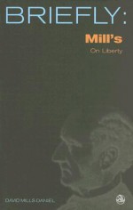 Mill's on Liberty (SCM Briefly) - David Mills Daniel