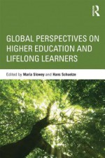 Higher Education and Lifelong Learning in a Changed World Order: International Perspectives - Hans Schuetze, Maria Slowey