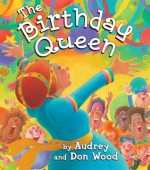 The Birthday Queen - Audrey Wood, Don Wood