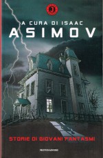 Storie di giovani fantasmi - Isaac Asimov, Francesca Cavattoni