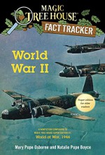 World War II: A Nonfiction Companion to Magic Tree House Super Edition #1: World at War, 1944 (Magic Tree House (R) Fact Tracker) - Mary Pope Osborne, Natalie Pope Boyce, Carlo Molinari