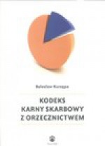 Kodeks karny skarbowy z orzecznictwem - Bolesław Kurzępa