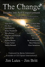 The Change 6: Insights into Self Empowerment (The Change Book Series) - Jim Britt, Jim Lutes