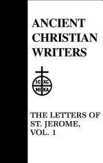 33. Letters of St. Jerome, Vol. 1 (Ancient Christian Writers) - Charles Christopher Mierow