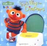 Too Big for Diapers (Sesame Street) - Random House, John E. Barrett