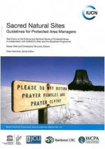 Sacred Natural Sites: Guidelines for Protected Area Managers - Robert Wild, Christopher McLeod, PETER VALENTINE