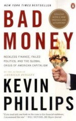 Bad Money by Phillips, Kevin (2009) Paperback - Kevin Phillips