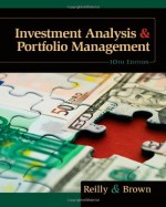 Investment Analysis and Portfolio Management (with Thomson ONE - Business School Edition and Stock-Trak Coupon) - Frank K. Reilly, Keith C. Brown