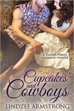 Cupcakes and Cowboys (Sunset Plains Romance Book 1) - Lindzee Armstrong