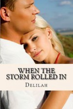 When The Storm Rolled In - Delilah