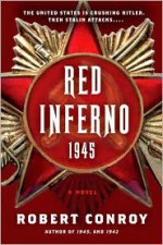 Red Inferno: 1945 - Robert Conroy