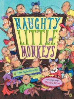 Naughty Little Monkeys - Jim Aylesworth, Henry Cole