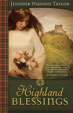 Highland Blessings - Jennifer Hudson Taylor