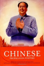 Chinese Propaganda Posters: From the Collection of Michael Wolf - Michael Wolf, Stefan R. Landsberger, Duo Duo