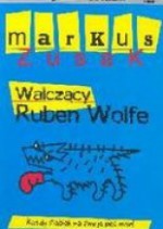 Walczący Ruben Wolfe - Markus Zusak, Alicja Marcinkowska