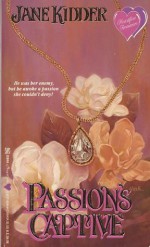 Passion's Captive - Jane Kidder